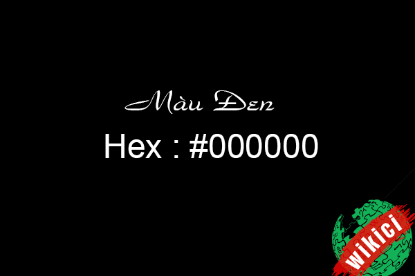 Màu đen : Số Hex = #000000