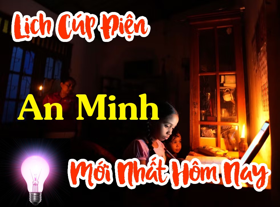 Lịch cúp điện An Minh - Kiên Giang