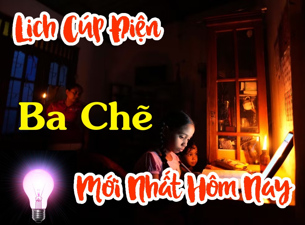 Lịch cúp điện Ba Chẽ - Quảng Ninh