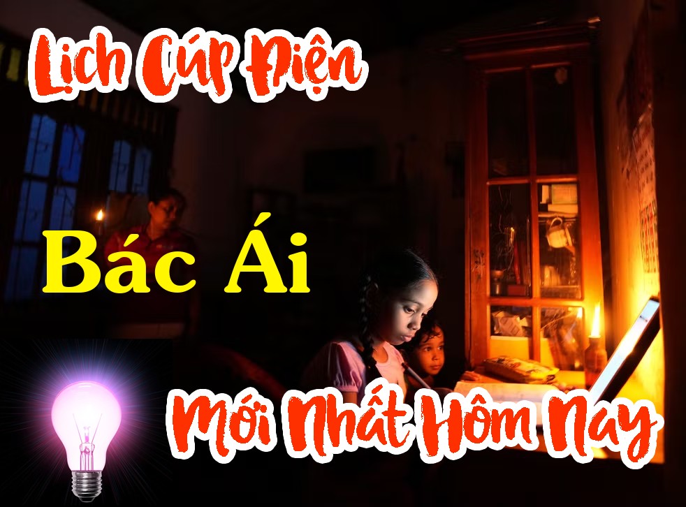 Lịch cúp điện Bác Ái - Ninh Thuận