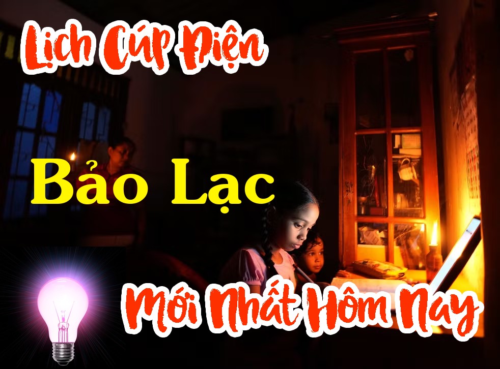 Lịch cúp điện Bảo Lạc - Cao Bằng
