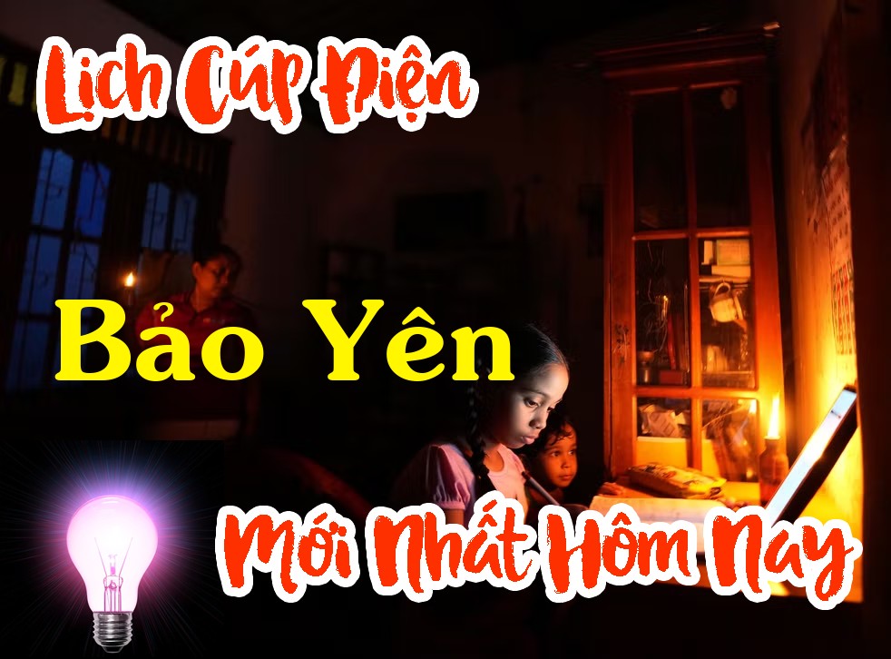 Lịch cúp điện Bảo Yên - Lào Cai