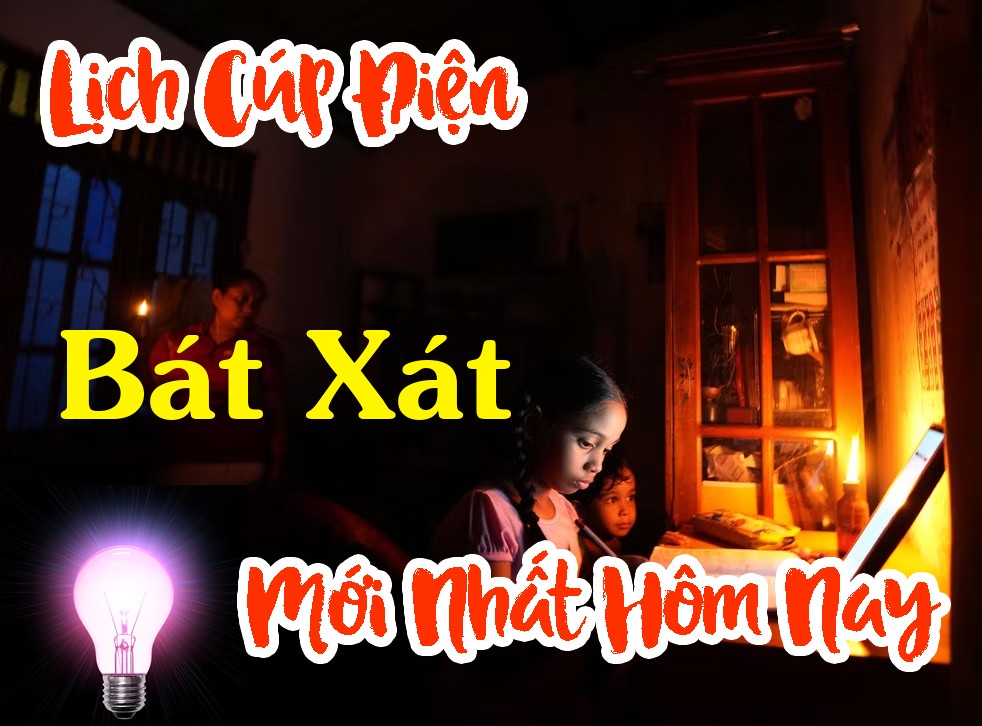 Lịch cúp điện Bát Xát - Lào Cai