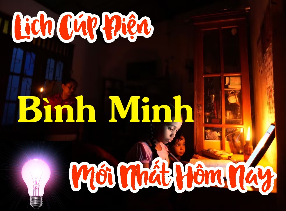 Lịch cúp điện Bình Minh - Vĩnh Long