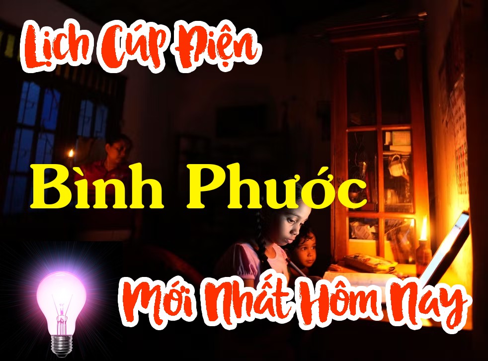 Lịch cúp điện Bình Phước