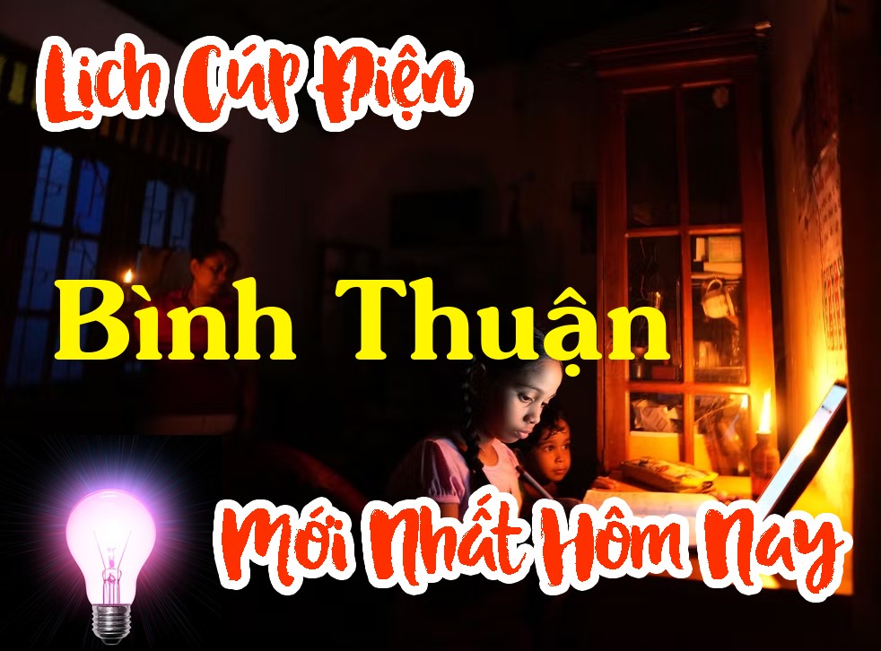 Lịch cúp điện Bình Thuận  