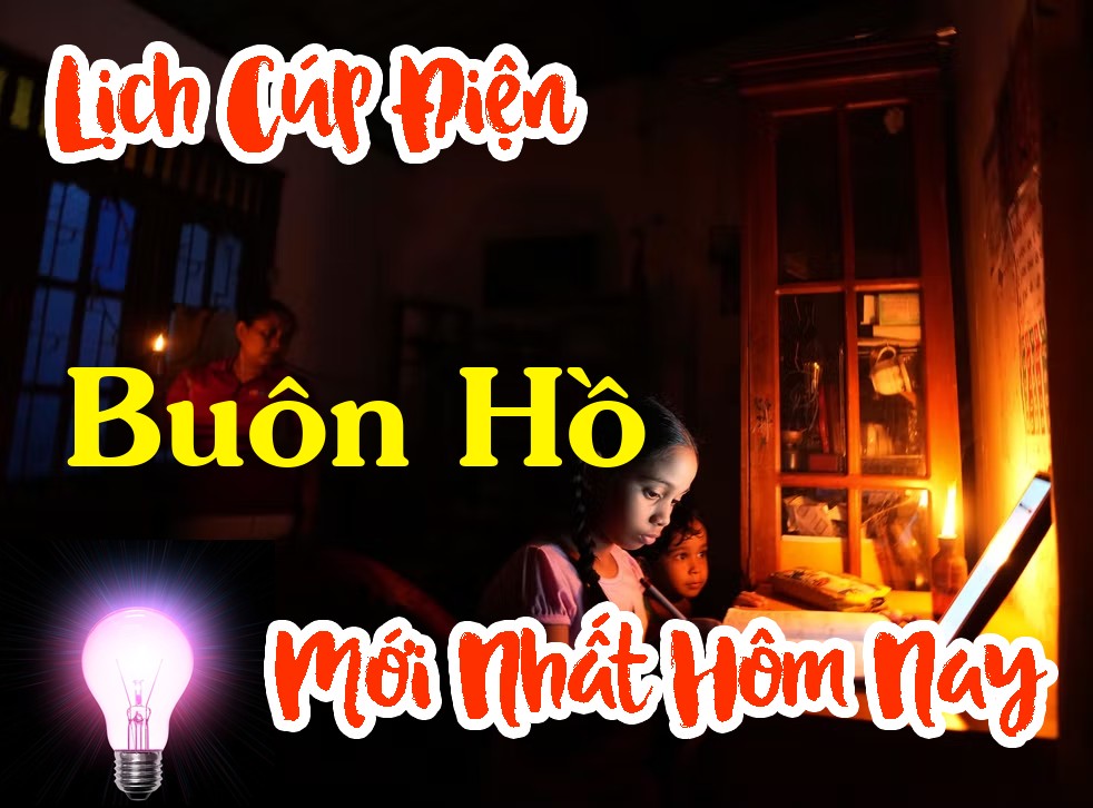 Lịch cúp điện Buôn Hồ - Đắk Lắk