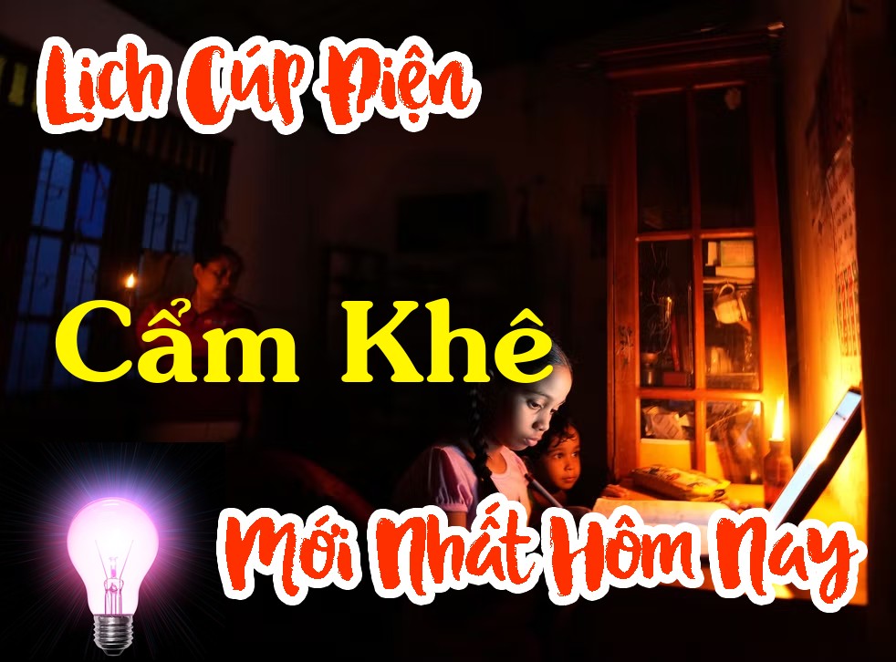 Lịch cúp điện Cẩm Khê - Phú Thọ