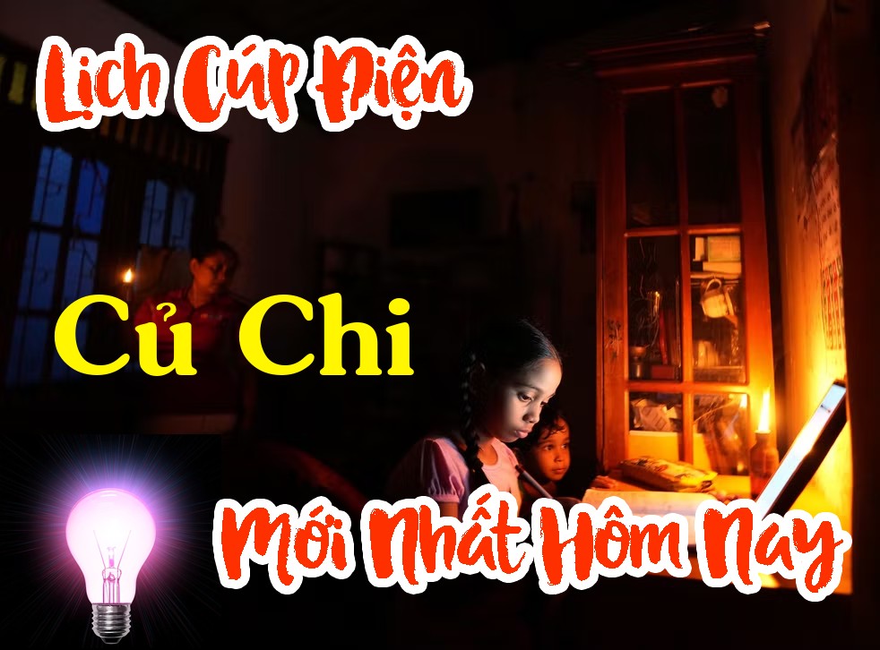 Lịch cúp điện Củ Chi - Hồ Chí Minh