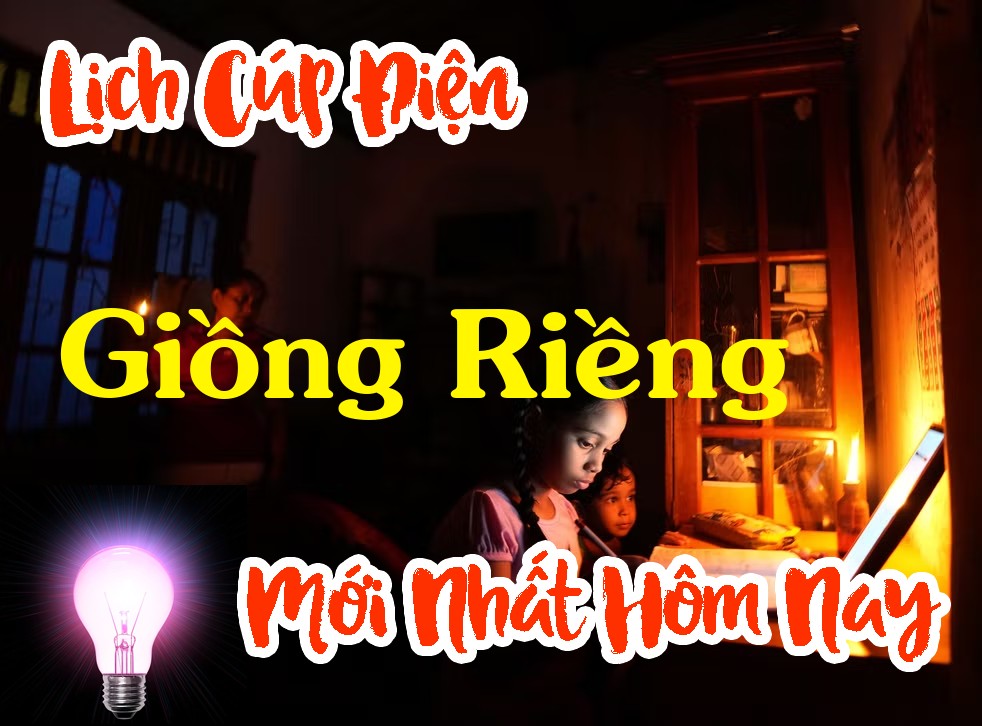 Lịch cúp điện Giồng Riềng - Kiên Giang