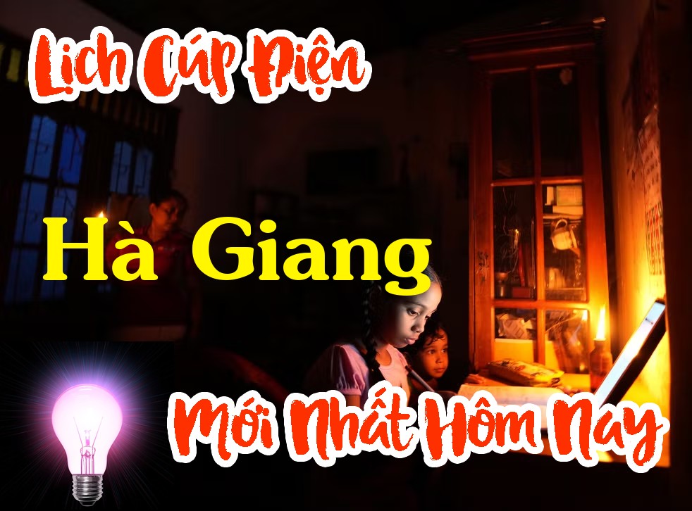 Lịch cúp điện Hà Giang