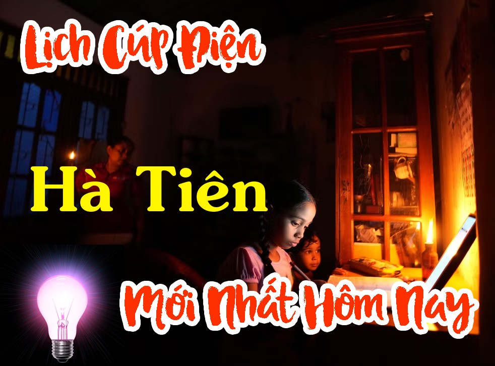 Lịch cúp điện Hà Tiên - Kiên Giang