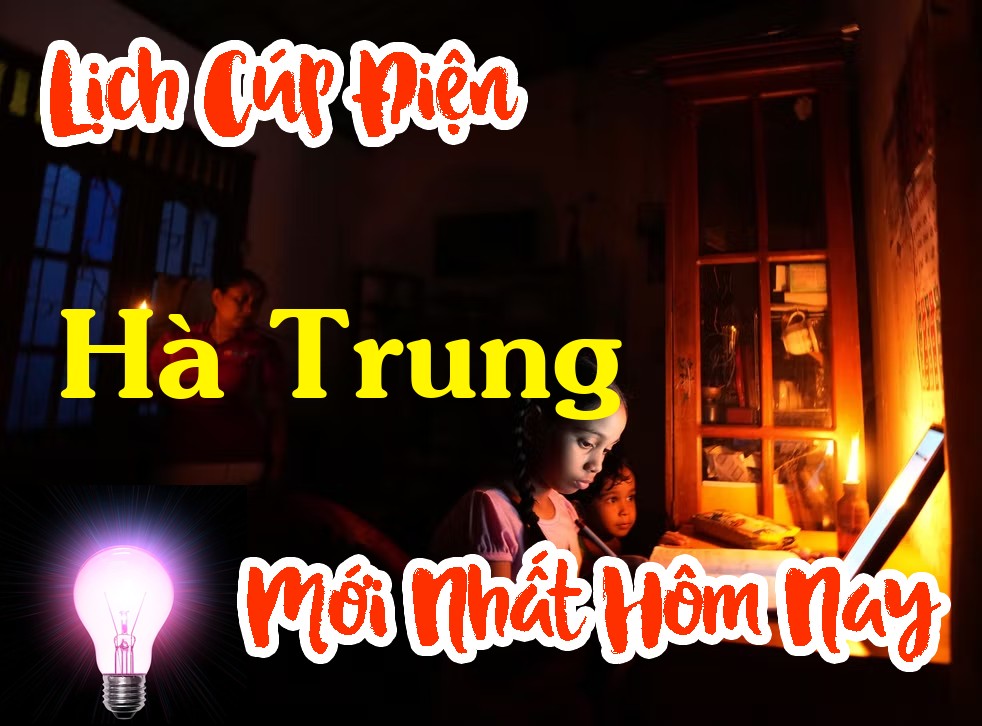 Lịch cúp điện Hà Trung - Thanh Hóa