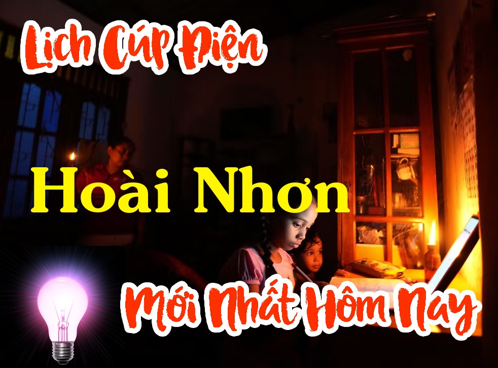 Lịch cúp điện Hoài Nhơn - Bình Định