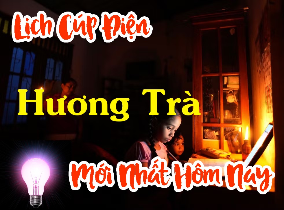Lịch cúp điện Hương Trà - Thừa Thiên Huế