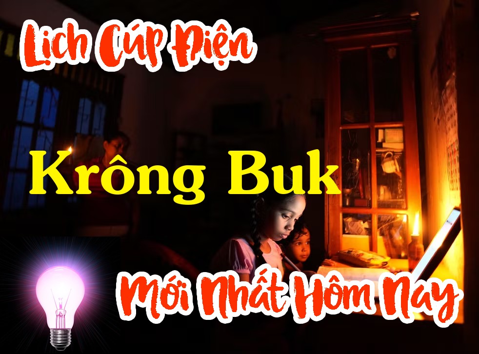 Lịch cúp điện Krông Buk - Đắk Lắk
