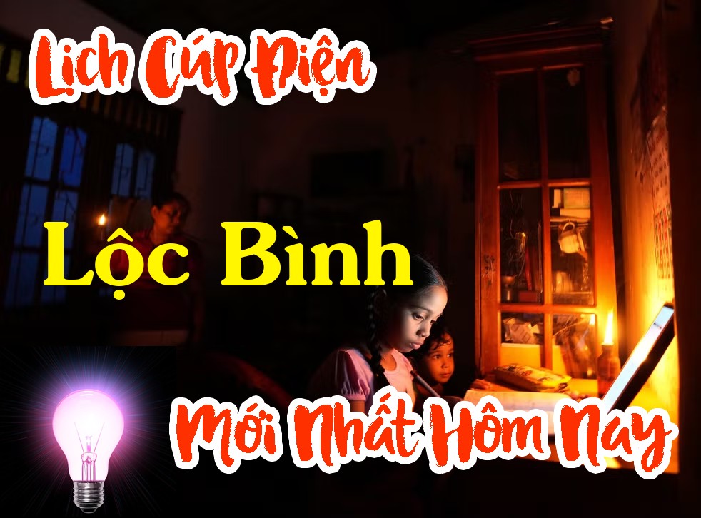 Lịch cúp điện Lộc Bình - Lạng Sơn