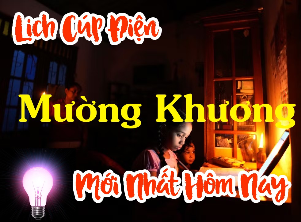 Lịch cúp điện Mường Khương - Lào Cai
