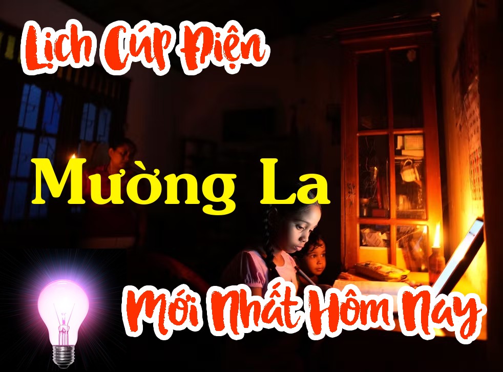 Lịch cúp điện Mường La - Sơn La