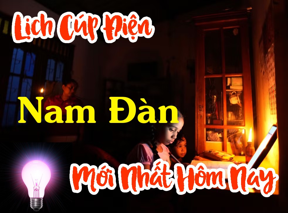 Lịch cúp điện Nam Đàn - Nghệ An