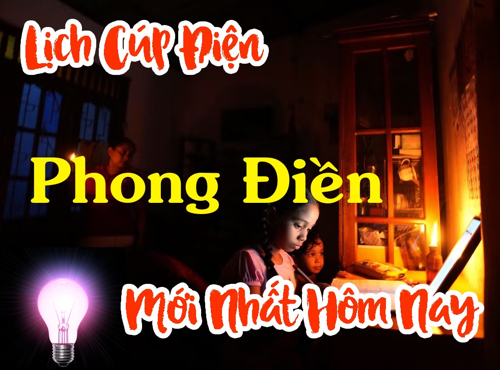 Lịch cúp điện Phong Điền - Thừa Thiên Huế