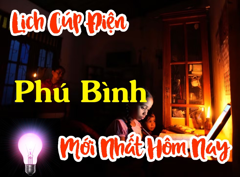 Lịch cúp điện Phú Bình - Thái Nguyên