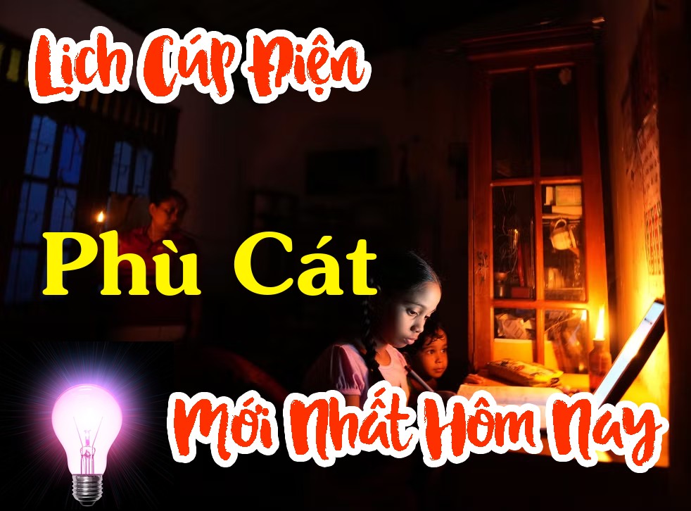 Lịch cúp điện Phù Cát - Bình Định