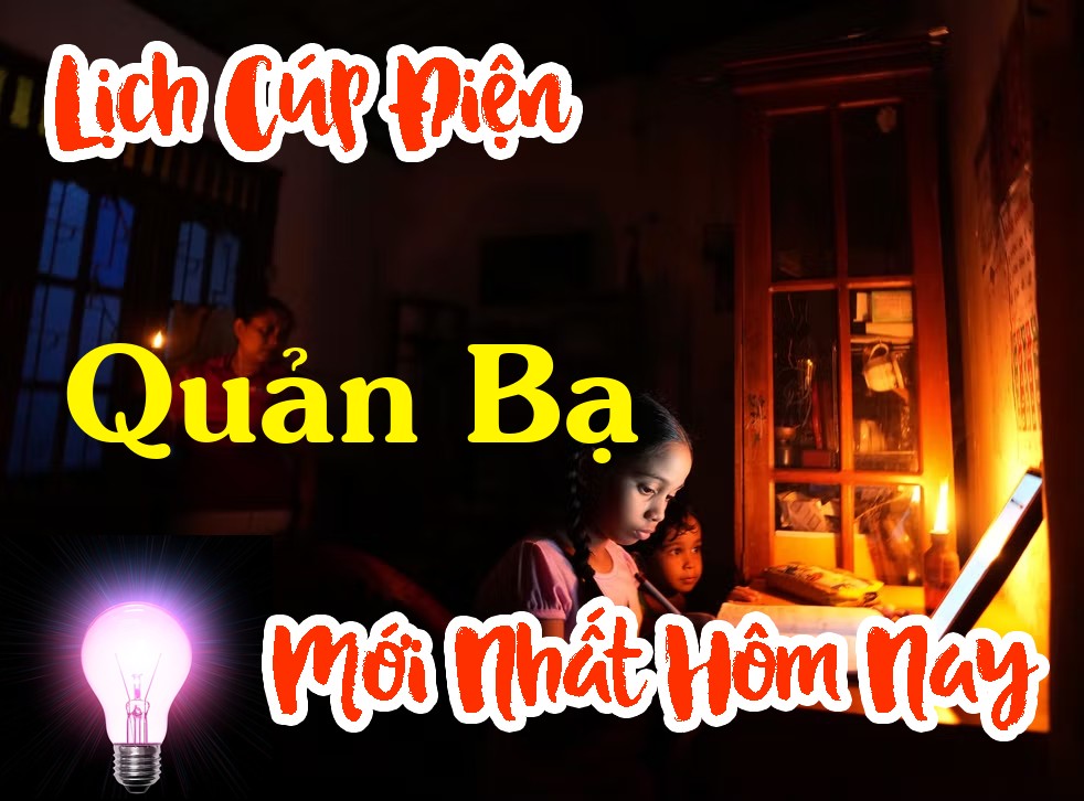 Lịch cúp điện Quản Bạ - Hà Giang