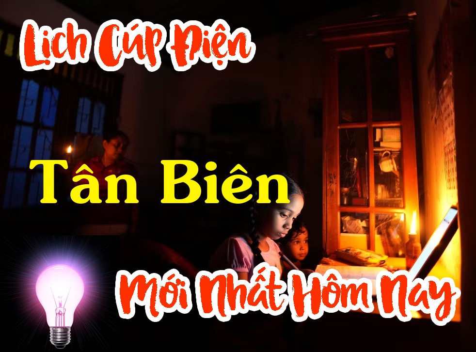 Lịch cúp điện Tân Biên - Tây Ninh