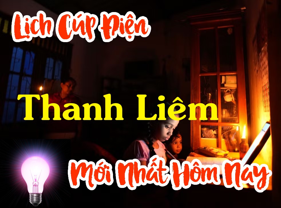 Lịch cúp điện Thanh Liêm - Hà Nam