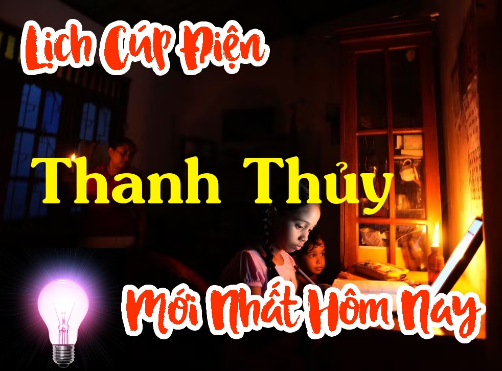 Lịch cúp điện Thanh Thủy - Phú Thọ