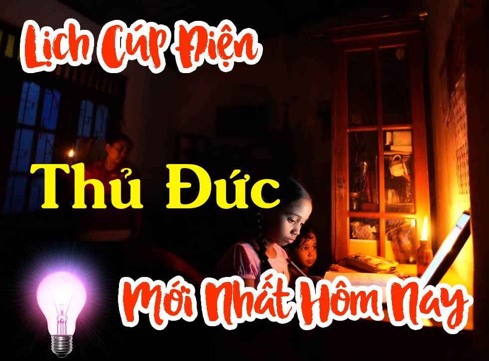 Lịch cúp điện Thủ Đức - Hồ Chí Minh
