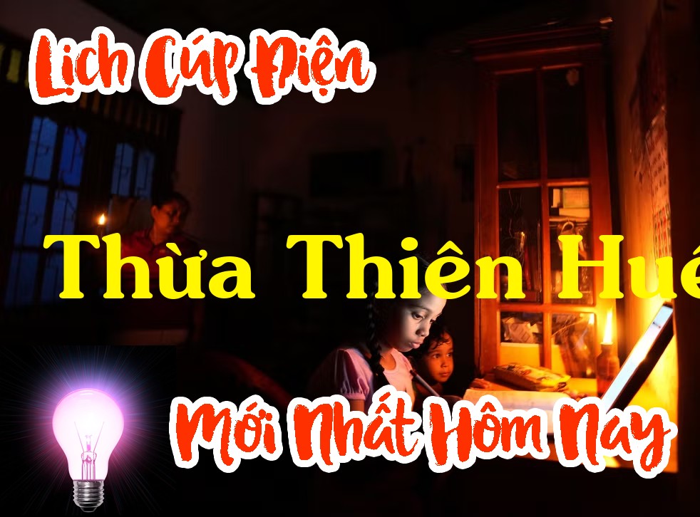 Lịch cúp điện Thừa Thiên Huế