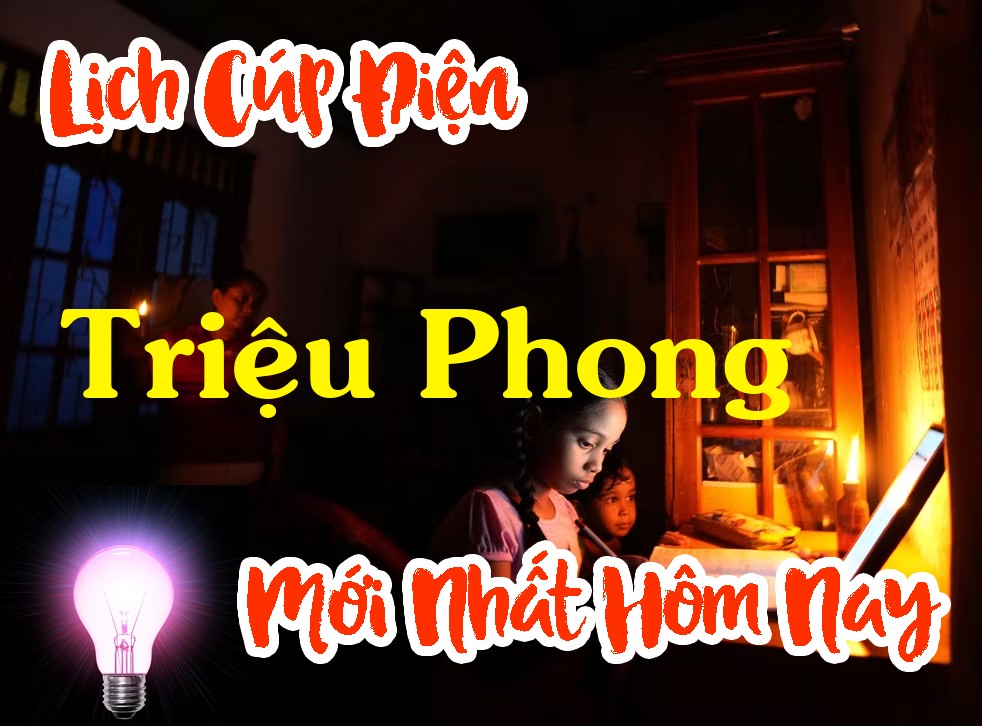 Lịch cúp điện Triệu Phong - Quảng Trị