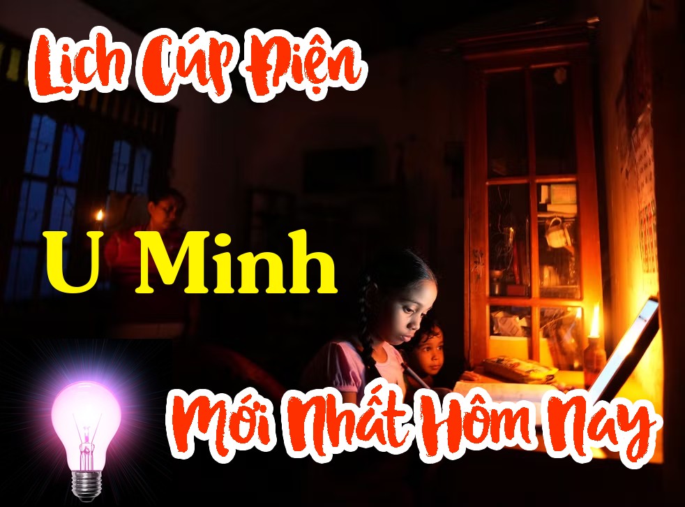 Lịch cúp điện U Minh - Cà Mau