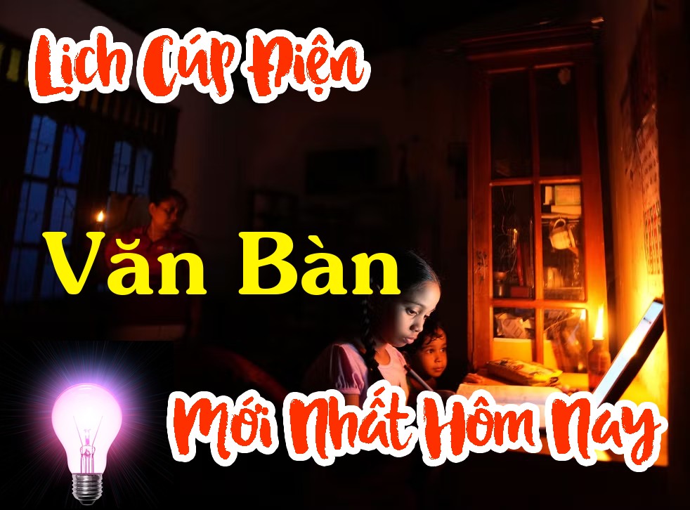 Lịch cúp điện Văn Bàn - Lào Cai