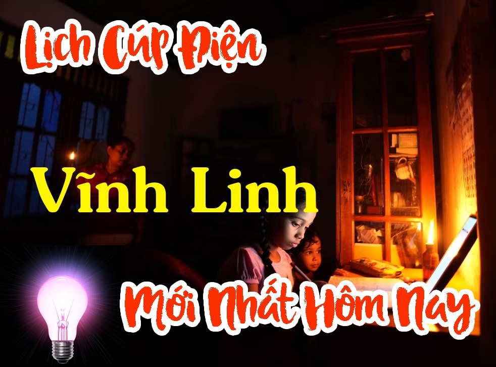 Lịch cúp điện Vĩnh Linh - Quảng Trị