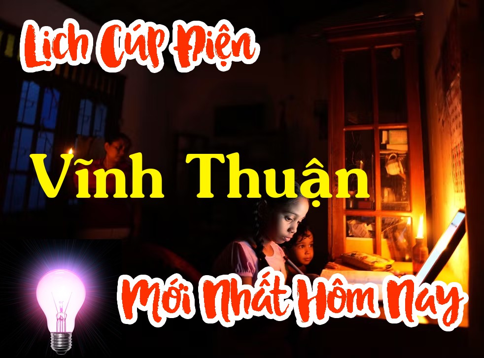 Lịch cúp điện Vĩnh Thuận - Kiên Giang